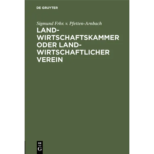 Landwirtschaftskammer Oder Landwirtschaftlicher Verein: Für Die Bayerischen Verhältnisse Besprochen