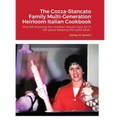 The Cozza-Stancato Family Multi-Generation Heirloom Italian Cookbook