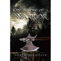 The Making of a Warrior