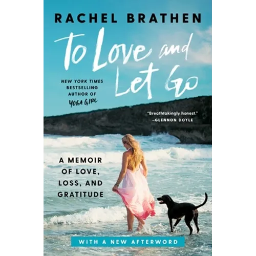 To Love and Let Go: A Memoir of Love, Loss, and Gratitude