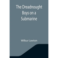 The Dreadnought Boys on a Submarine