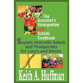 The Gourmet's Vinaigrettes and Salads Cookbook: Superb Nouvelle Salads and Vinaigrettes for Lunch and Dinner