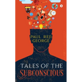 Tales of the Subconscious