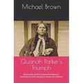 Quanah Parker's Triumph: Chronicles of the Comanche Nation's Dominance and Decline in American History