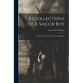 Recollections Of A Sailor Boy: Or, The Cruise Of The Gunboat Louisiana