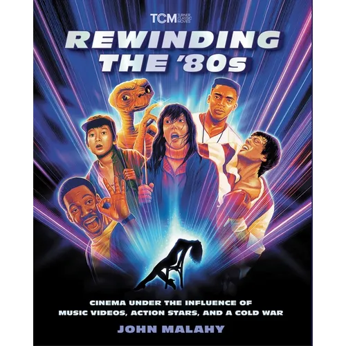 Rewinding the '80s: Cinema Under the Influence of Music Videos, Action Stars, and a Cold War