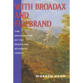 With Broadax and Firebrand: The Destruction of the Brazilian Atlantic Forest