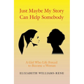 Just Maybe My Story Can Help Somebody: A Girl Whose Life Forced to Become a Woman