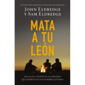 The Mata A Tu Leon: Una Guia A Traves de las Pruebas Que Enfrentan los Hombres Jovenes = Killing Lions = Killing Lions = Killing Lions