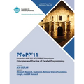 PPoPP 11 Proceedings of the 2011 ACM SIGPLAN Symposium on Principles and Practice of Parallel Programming