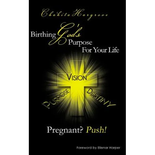 Pregnant? Push!: Birthing God's Purpose For Your Life