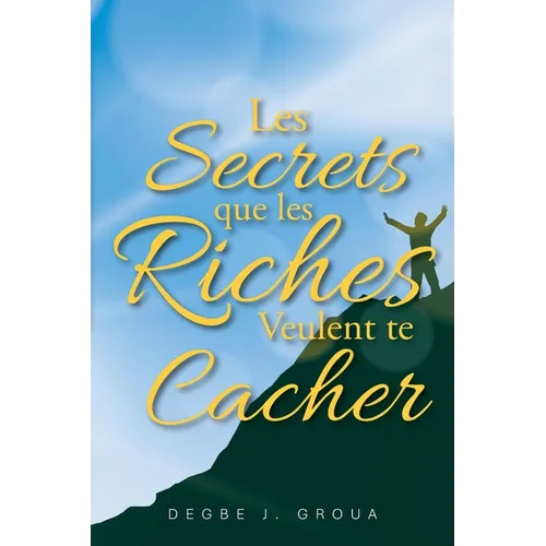 Les Secrets Que Les Riches Veulent Te Cacher