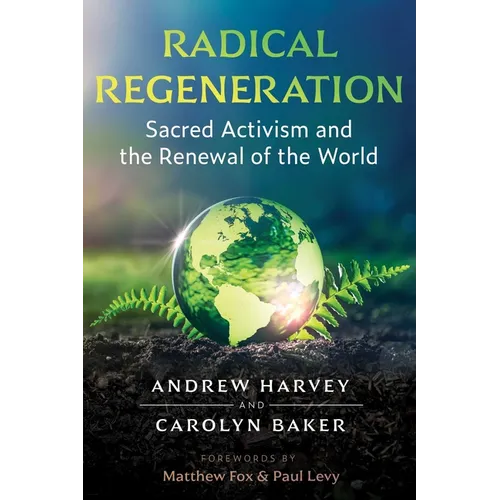 Radical Regeneration: Sacred Activism and the Renewal of the World