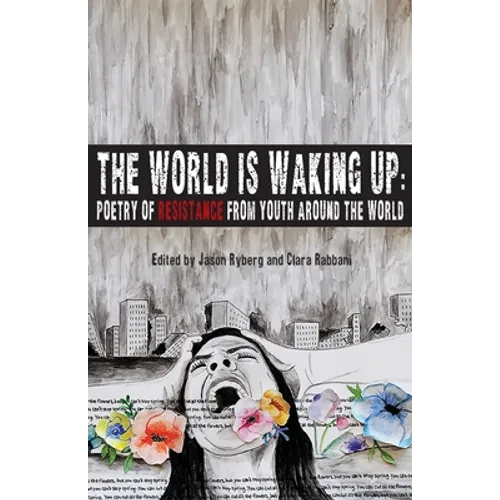 The World is Waking Up: Poetry of Resistance from Youth Around the World