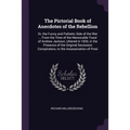 The Pictorial Book of Anecdotes of the Rebellion: Or, the Funny and Pathetic Side of the War ... From the Time of the Memorable Toast of Andrew Jackso