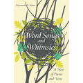 Word Songs and Whimsies: A Nest of Poems and Verse