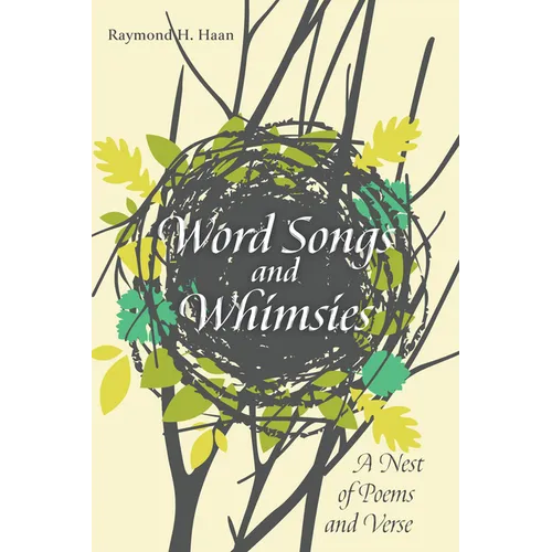 Word Songs and Whimsies: A Nest of Poems and Verse