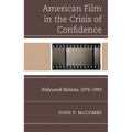 The American Film in the Crisis of Confidence: Hollywood Malaise, 1976-1983