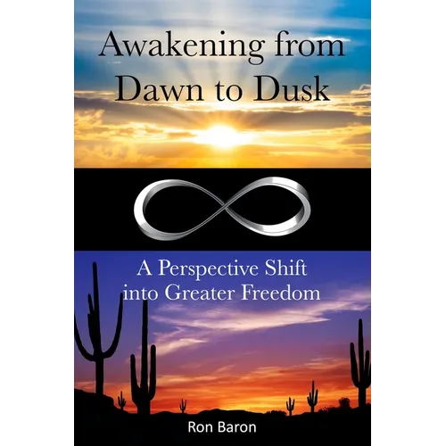 Awakening from Dawn to Dusk: A Perspective Shift into Greater Freedom
