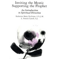 Inviting the Mystic, Supporting the Prophet: An Introduction to Spiritual Direction