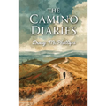 The Camino Diaries: Reflections from a decade of Camino pilgrimages.