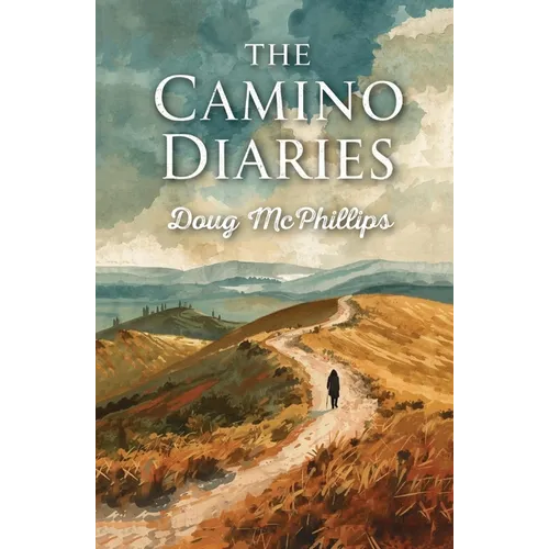 The Camino Diaries: Reflections from a decade of Camino pilgrimages.