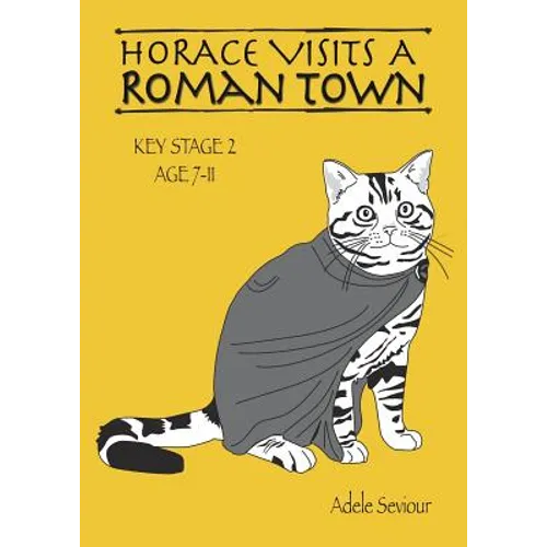 Horace Visits A Roman Town (age 7-11 years): Horace Helps With English