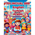 Trilingual 888 English Turkish Arabic Illustrated Vocabulary Book: Colorful Edition