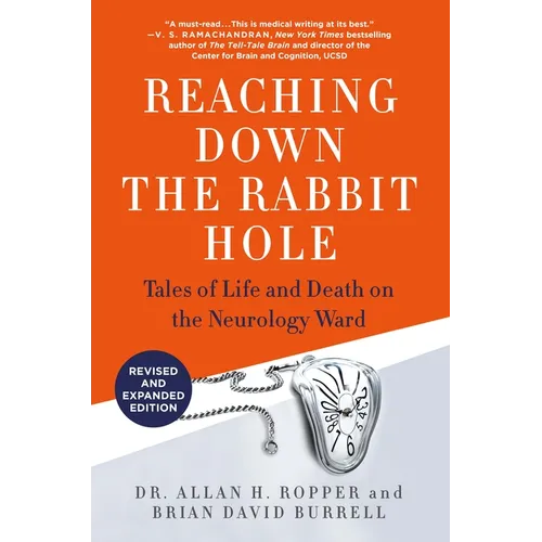 Reaching Down the Rabbit Hole: Tales of Life and Death on the Neurology Ward