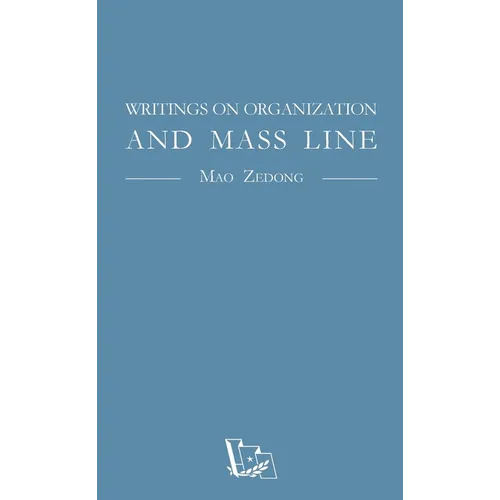 Writings on Organization and Mass Line