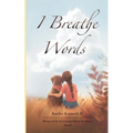 I Breathe Words Poems for Recitals