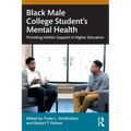 Black Male College Students' Mental Health: Providing Holistic Support in Higher Education