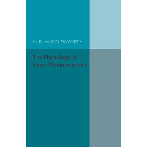 The Physiology of Insect Metamorphosis