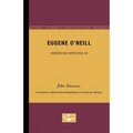 Eugene O'Neill - American Writers 45: University of Minnesota Pamphlets on American Writers