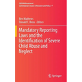 Mandatory Reporting Laws and the Identification of Severe Child Abuse and Neglect