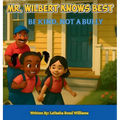 Mr. Wilbert Knows Best: Be Kind, Not a Bully