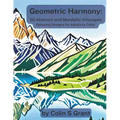 Geometric Harmony: Abstract and Mandalic Artscapes: Adult Coloring Book for Relaxation and Creative Expression - Featuring Geometric Land