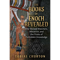 The Books of Enoch Revealed: The Wicked Watchers, Metatron, and the Fruits of Forbidden Knowledge