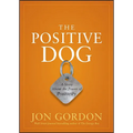 The Positive Dog: A Story about the Power of Positivity
