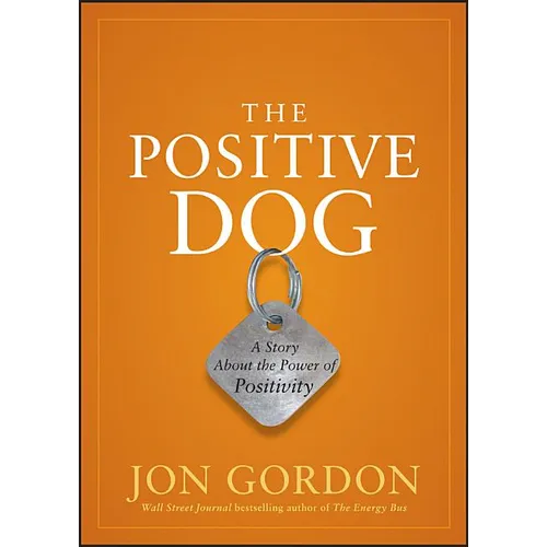 The Positive Dog: A Story about the Power of Positivity