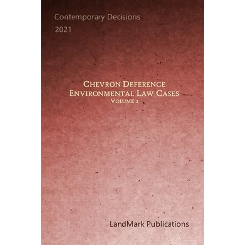 Chevron Deference: Environmental Law Cases: Volume 2