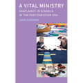 A Vital Ministry: Chaplaincy in Schools in the Post-Christian Era