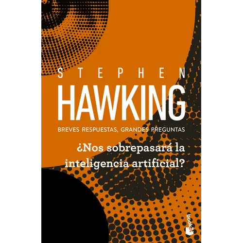 ¿Nos Sobrepasará La Inteligencia Artificial? Breves Respuestas, Grandes Preguntas / Will Artificial Intelligence Outsmart Us? Brief Answers to the Big