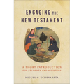 Engaging the New Testament: A Short Introduction for Students and Ministers