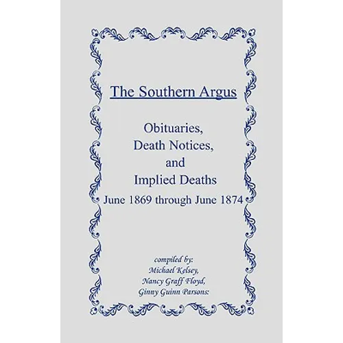 The Southern Argus: Obituaries, Death Notices and Implied Deaths June 1869 through June 1874