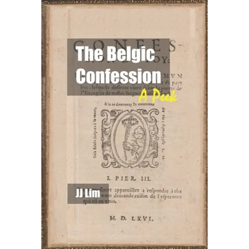 The Belgic Confession: A Peek