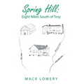 Spring Hill: Eight Miles South of Troy