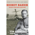 Hobey Baker: Upon Further Review: Exploring the Life and Death of a Hockey Immortal