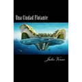 Una Ciudad Flotante (Spanish) Edition