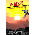TE DESEO (más allá de la razón)